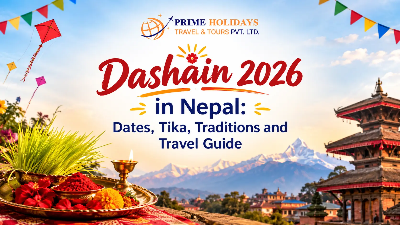 Dashain 2026 in Nepal: Dates, Tika, Traditions and Travel Guide